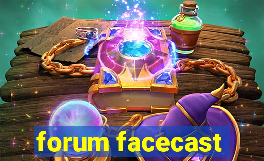 forum facecast